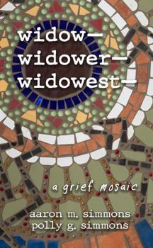 Paperback widow widower widowest: a grief mosaic Book