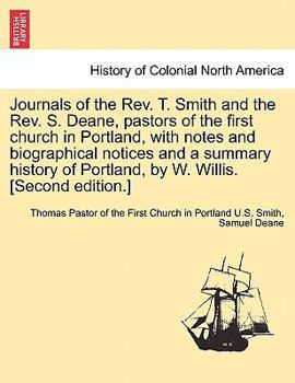 Paperback Journals of the REV. T. Smith and the REV. S. Deane, Pastors of the First Church in Portland, with Notes and Biographical Notices and a Summary Histor Book