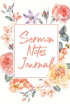 Sermon Notes Journal: Watercolor Floral Sermon Notebook for Women,Personal Organize Notes Inspirational and Motivations Record Remember And Reflect,Personal Prayer List Pocket Workbook