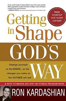 Hardcover Getting in Shape God's Way: 4 Keys to Making Any Diet or Fitness Program Work [With DVD] Book