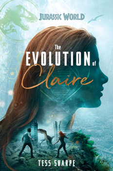 Hardcover The Evolution of Claire (Jurassic World) Book