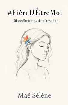 Paperback #FièreD'ÊtreMoi: 101 célébrations de ma valeur [French] Book