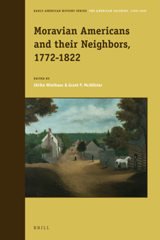 Hardcover Moravian Americans and Their Neighbors, 1772-1822 Book