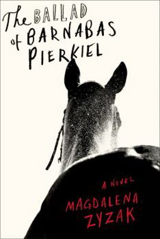 Hardcover The Ballad of Barnabas Pierkiel: A Novel Book