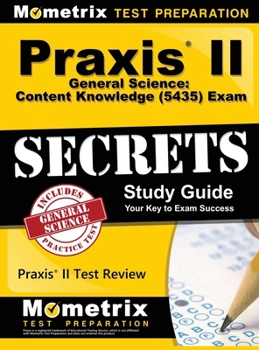 Hardcover Praxis II General Science: Content Knowledge (5435) Exam Secrets: Praxis II Test Review for the Praxis II: Subject Assessments Book