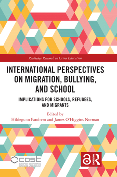 Paperback International Perspectives on Migration, Bullying, and School: Implications for Schools, Refugees, and Migrants Book
