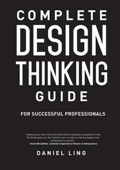 Paperback Complete Design Thinking Guide for Successful Professionals Book