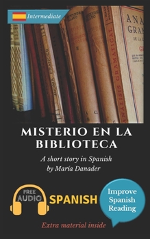 Paperback Misterio en la biblioteca: Learn Spanish with Improve Spanish Reading Downloadable Audio included Book