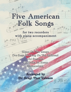 Five American Folk Songs for two Recorders with Piano Accompaniment