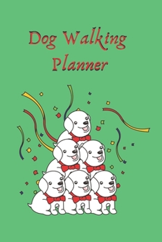 Paperback Dog Walking Planner: Planner, Organizer, Scheduler and Tracker, Client and Pet Information with Service Type and Rates Sheets, 2020 Calenda Book