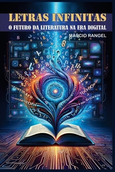 Letras Infinitas: O Futuro da Literatura na Era Digital (Portuguese Edition)
