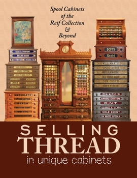 Paperback Selling Thread in Unique Cabinets: Spool cabinets of the Reif Collection Book