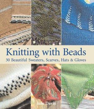 Paperback Knitting with Beads: 30 Beautiful Sweaters, Scarves, Hats & Gloves Book