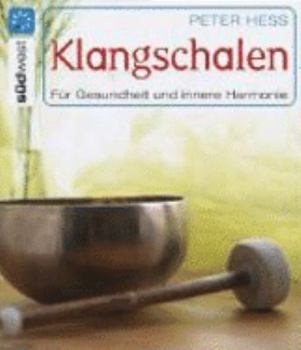 Singing bowls for Health and Inner Harmony Through Sound Massage According to Peter Hess