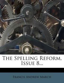 Paperback The Spelling Reform, Issue 8... Book