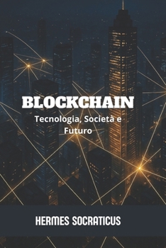 Paperback Blockchain: Tecnologia, Società e Futuro [Italian] Book
