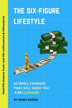 Paperback The Six-Figure Lifestyle: 42 Small Changes That Will Make You A Millionaire Book