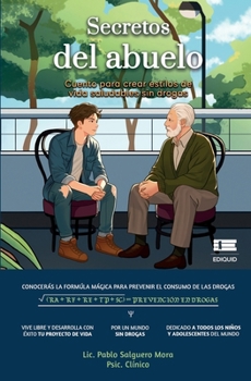 Paperback Secretos del abuelo: Cuento para crear estilos de vida saludables sin drogas [Spanish] Book