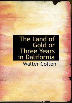 Paperback The Land of Gold or Three Years in Dalifornia Book