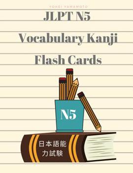 Paperback Jlpt N5 Vocabulary Kanji Flash Cards: Practice Reading Full Vocabulary for Japanese Language Proficiency Test N5 with Kanji, Hiragana, Romaji and Engl Book