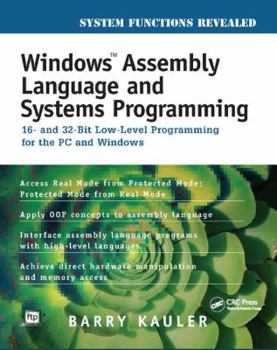 Hardcover Windows Assembly Language and Systems Programming: 16- And 32-Bit Low-Level Programming for the PC and Windows Book