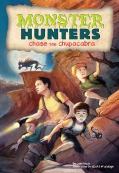 Chase the Chupacabra - Book #1 of the Monster Hunters