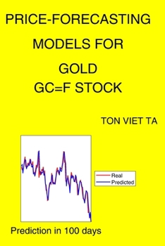 Price-Forecasting Models for Gold GC=F Stock