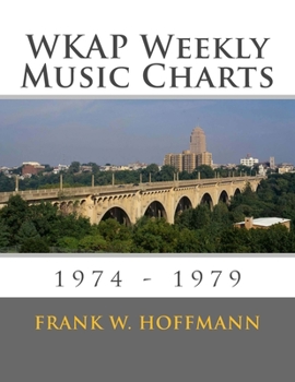 Paperback WKAP Weekly Music Charts: 1974 - 1979 Book