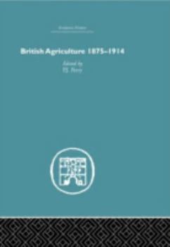 Hardcover British Agriculture: 1875-1914 (Economic History) Book