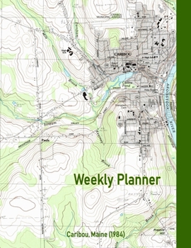 Weekly Planner: Caribou, Maine (1984): Vintage Topo Map Cover