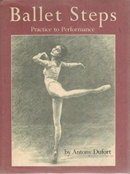 Hardcover Ballet Steps: Practice to Performance Revised Edition Book