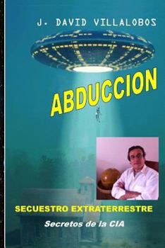 Paperback Abduccion - Secuestro Extraterrestre: Secretos de la CIA [Spanish] Book