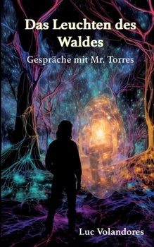 Paperback Das Leuchten des Waldes: Gespräche mit Mr. Torres [German] Book