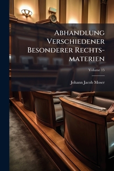 Paperback Abhandlung Verschiedener Besonderer Rechts-materien; Volume 15 [German] Book