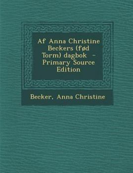 AF Anna Christine Beckers (Fod Torm) Dagbok
