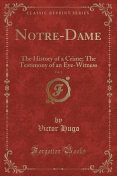 Notre Dame de Paris Volume 1 - Book #1 of the Notre Dame de Paris