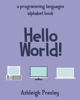 Paperback Hello World!: A Programming Languages A-Z Alphabet Book