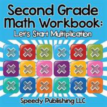 Paperback Second Grade Math Workbook: Let's Start Multiplication Book