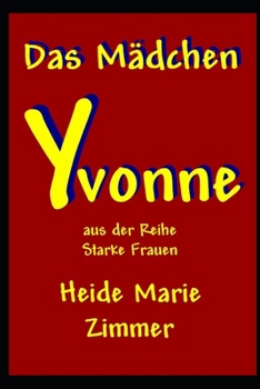 Das Mädchen Yvonne (Starke Frauen) (German Edition)