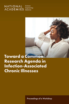Paperback Toward a Common Research Agenda in Infection-Associated Chronic Illnesses: Proceedings of a Workshop Book