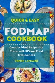 Paperback Quick & Easy FODMAP Cookbook: Creative Meal Recipes for Those with IBS and Food Intolerances Book