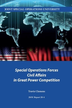 Paperback Special Operations Forces Civil Affairs in Great Power Competition Book