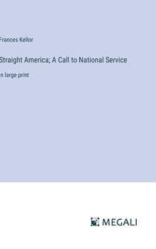 Hardcover Straight America; A Call to National Service: in large print Book