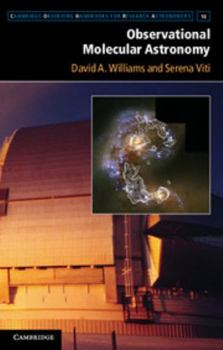 Hardcover Observational Molecular Astronomy: Exploring the Universe Using Molecular Line Emissions Book