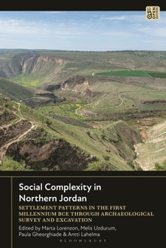 Hardcover Social Complexity in Northern Jordan: Settlement Patterns in the First Millennium Bce Through Archaeological Survey and Excavation Book