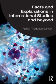 Facts and Explanations in International Studies: … and beyond