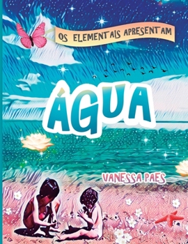 Paperback Os Elementais Apresentam: Água [Portuguese] Book