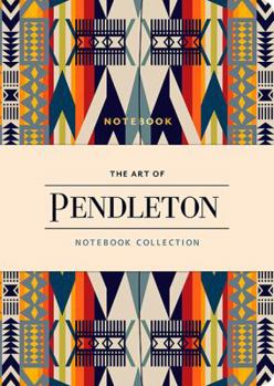 Diary The Art of Pendleton Notebook Collection Book