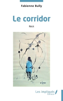 Paperback Le corridor: Récit [French] Book