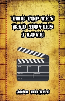 Paperback The Top 10 Bad Movies I Love Book